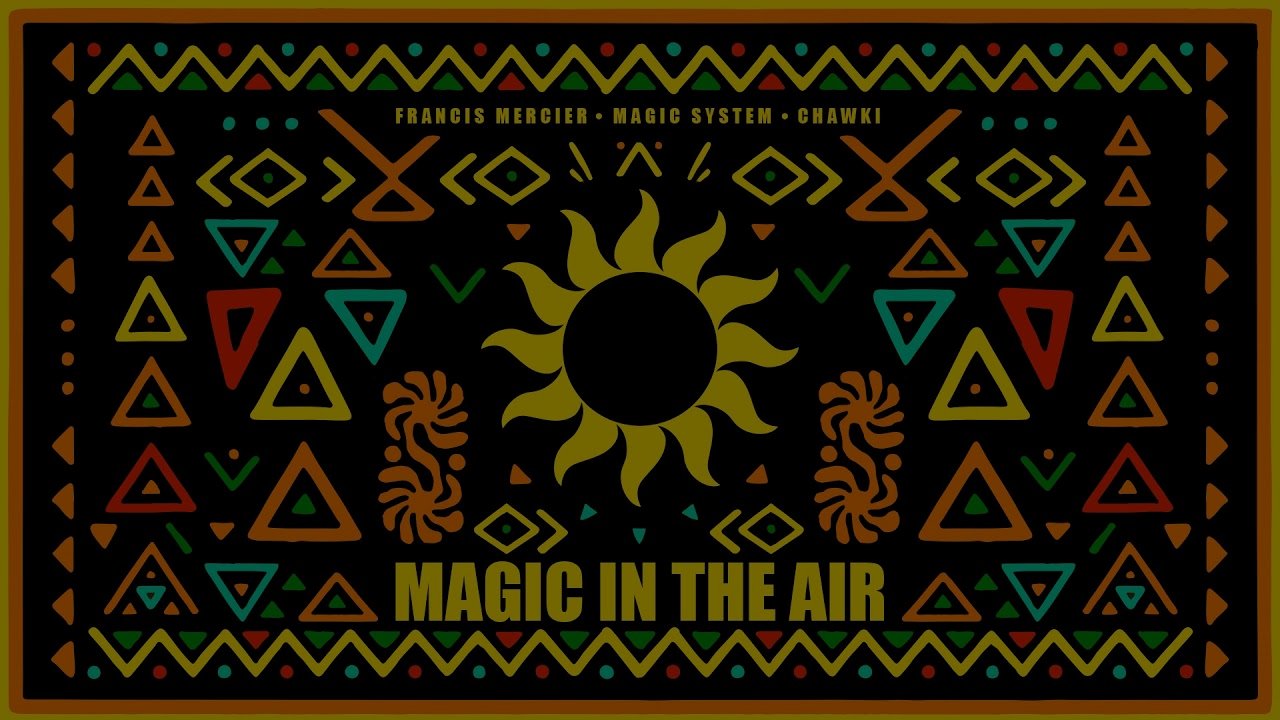 Francis Mercier, Magic System, Chawki - Magic In The Air