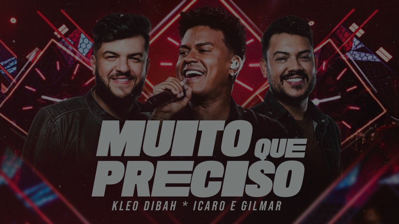Kleo Dibah, Icaro e Gilmar- Muito Que Preciso