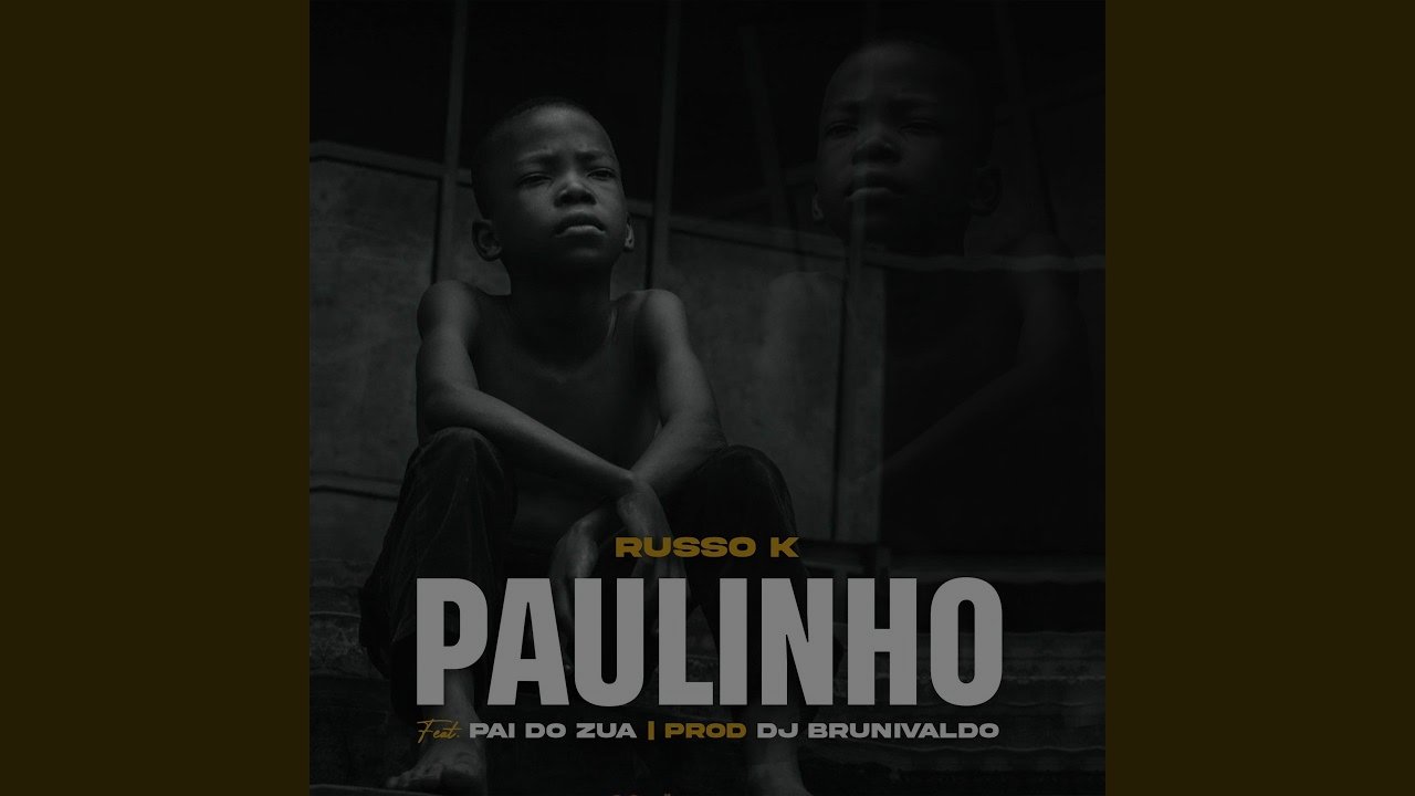 Russo K - Paulinho (feat. Pai Do Zua)