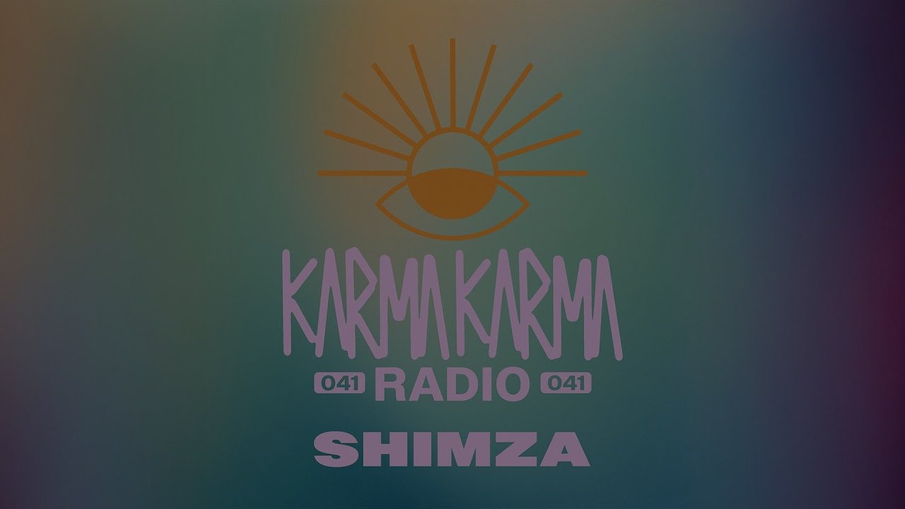 Shimza - Karma Karma Radio 041