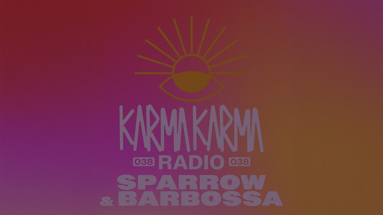 Sparrow & Barbossa Guest Mix - Karma Karma Radio 038