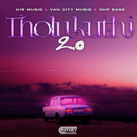 015 MusiQ, Van City MusiQ & OHP Sage – Tholukhuthi 2.0