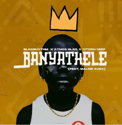 BlaQRhythm, Atmos Blaq & Citizen Deep – Banyathele (feat. Maline Aura)
