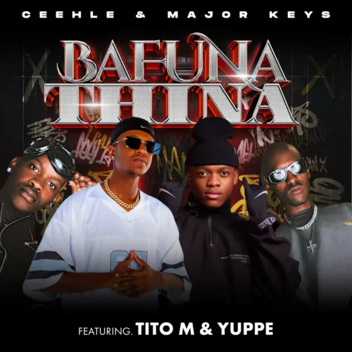 Ceehle & Major Keys – BAFUNA THINA (feat. TitoM & Yuppe)
