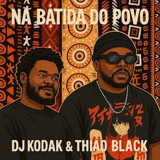 Dj KodaK & Thião Black Na Batida Do Povo