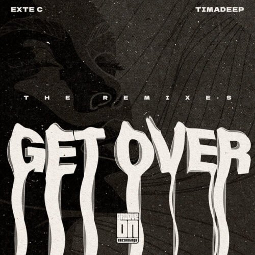 Exte C & TimAdeep – Get Over (The Remixes)