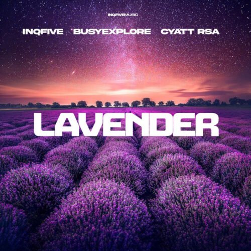 InQfive, BusyExplore & Cyatt RSA – Lavender EP