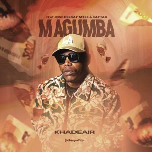 Khadeair – Magumba (feat. Kaytah & Peekay Mzee)