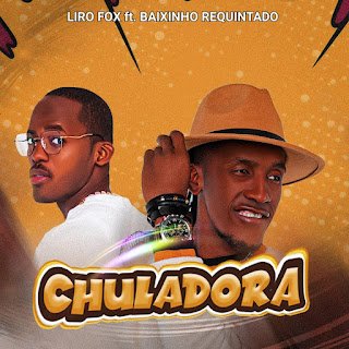 Liro Fox feat. Baixinho Requintado Chuladora