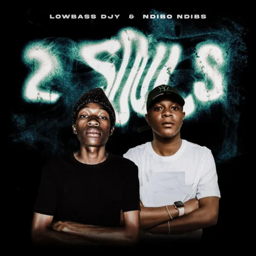 Lowbass Djy & Ndibo Ndibs – 2 Souls Album