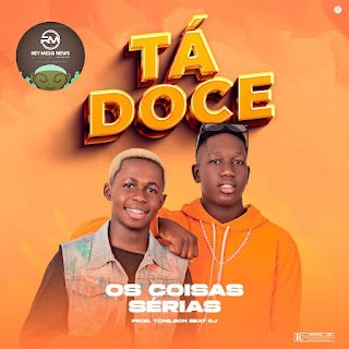 Os Coisas Sérias Tá Doce