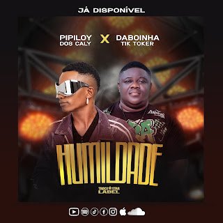 Pipiloy Dos Caly & Daboinha TikTok Humildade
