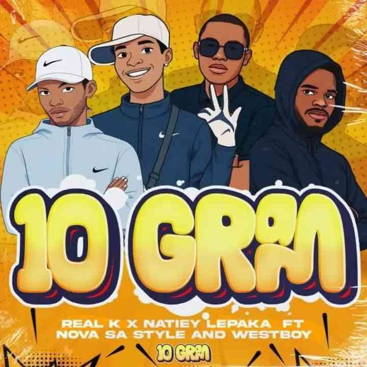 Real K Mfanakota – 10 GRAM (feat. Natiey Lepaka, Nova sa style & Westboy)