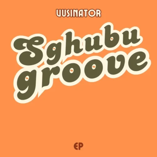 Vusinator – Sghubu Groove EP