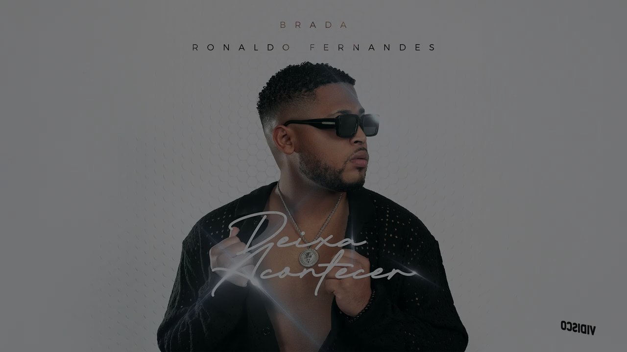 Brada x Ronaldo Fernandes - Deixa Acontecer