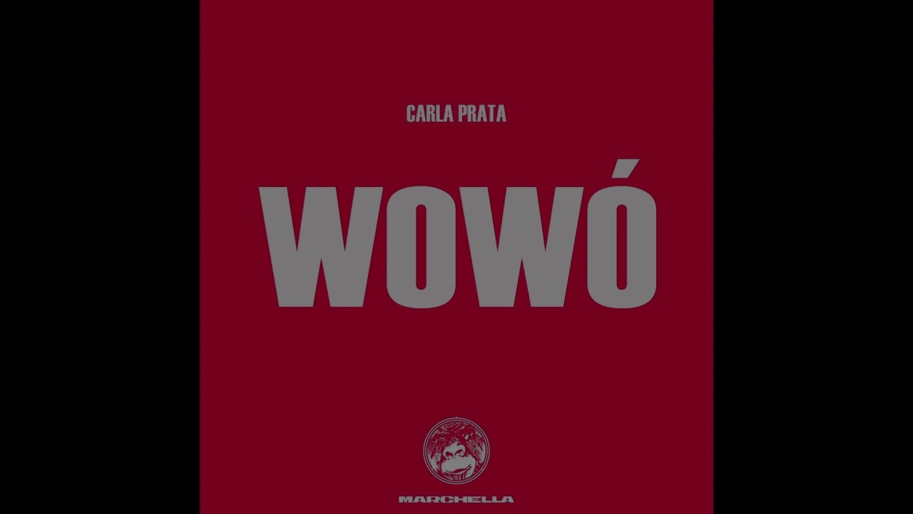 Carla Prata - Wowó (Prod. Noli, Splecter & Barrs)