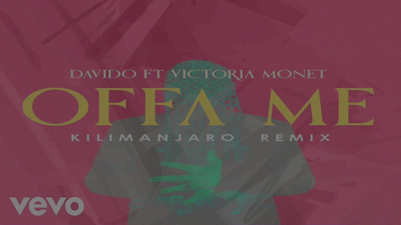 Davido - Offa Me (KILIMANJARO Remix) feat. Victoria Monét