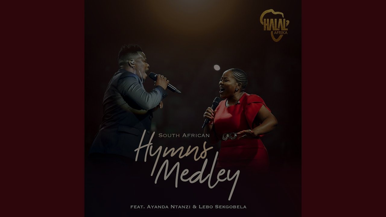 Halal Afrika - South African Hymns Medley (feat.  Lebo Sekgobela & Ayanda Ntanzi)