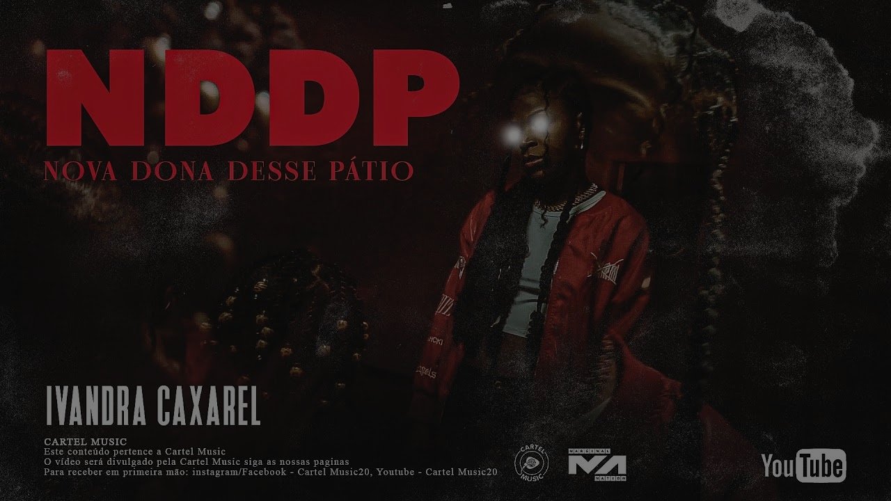Ivandra Caxarel - N.D,D,P. (Nova Dona Desse Pátio)