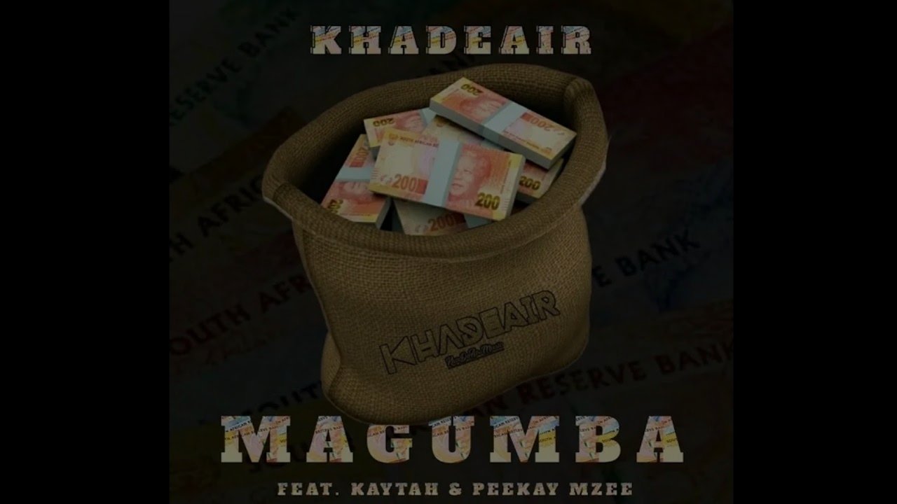 Khadeair - Magumba (feat. Kaytah & Peekay Mzee)