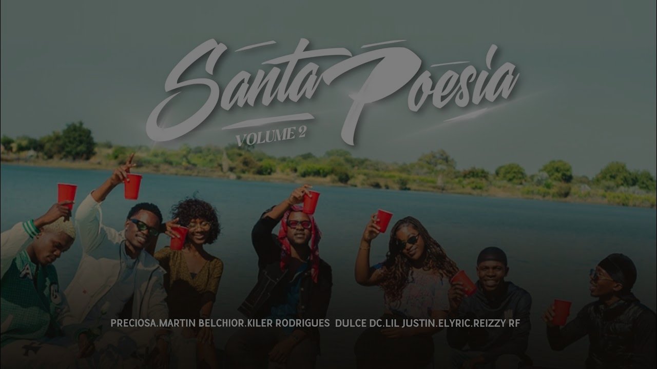 SANTA POESIAS #2 ÁGUAS PASSADAS (Preciosa, Martin Belchior, Kiler Rodrigues, Dulce, LIL Justin ,Elyric, Reizzy RF)