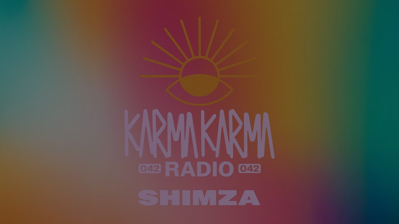Shimza - Karma Karma Radio 042