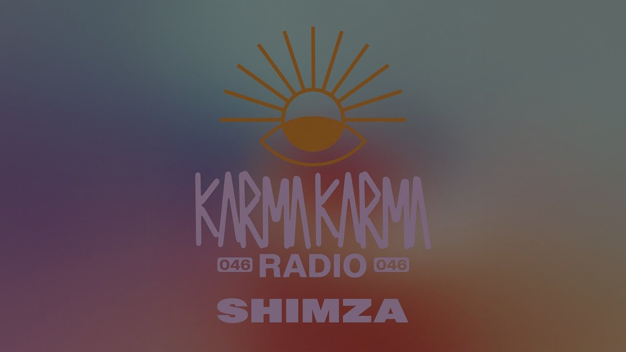 Shimza - Karma Karma Radio 046