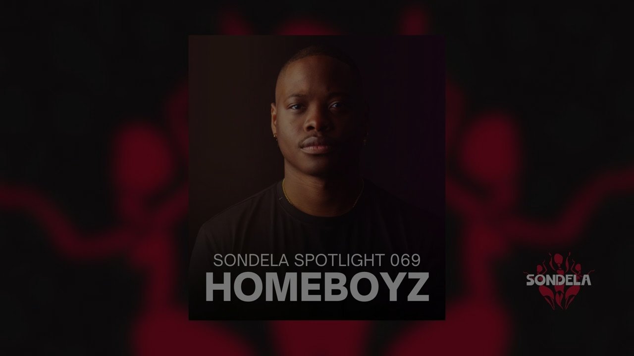 Sondela Spotlight 069 - Homeboyz | Afro-House / Afrotech Mix