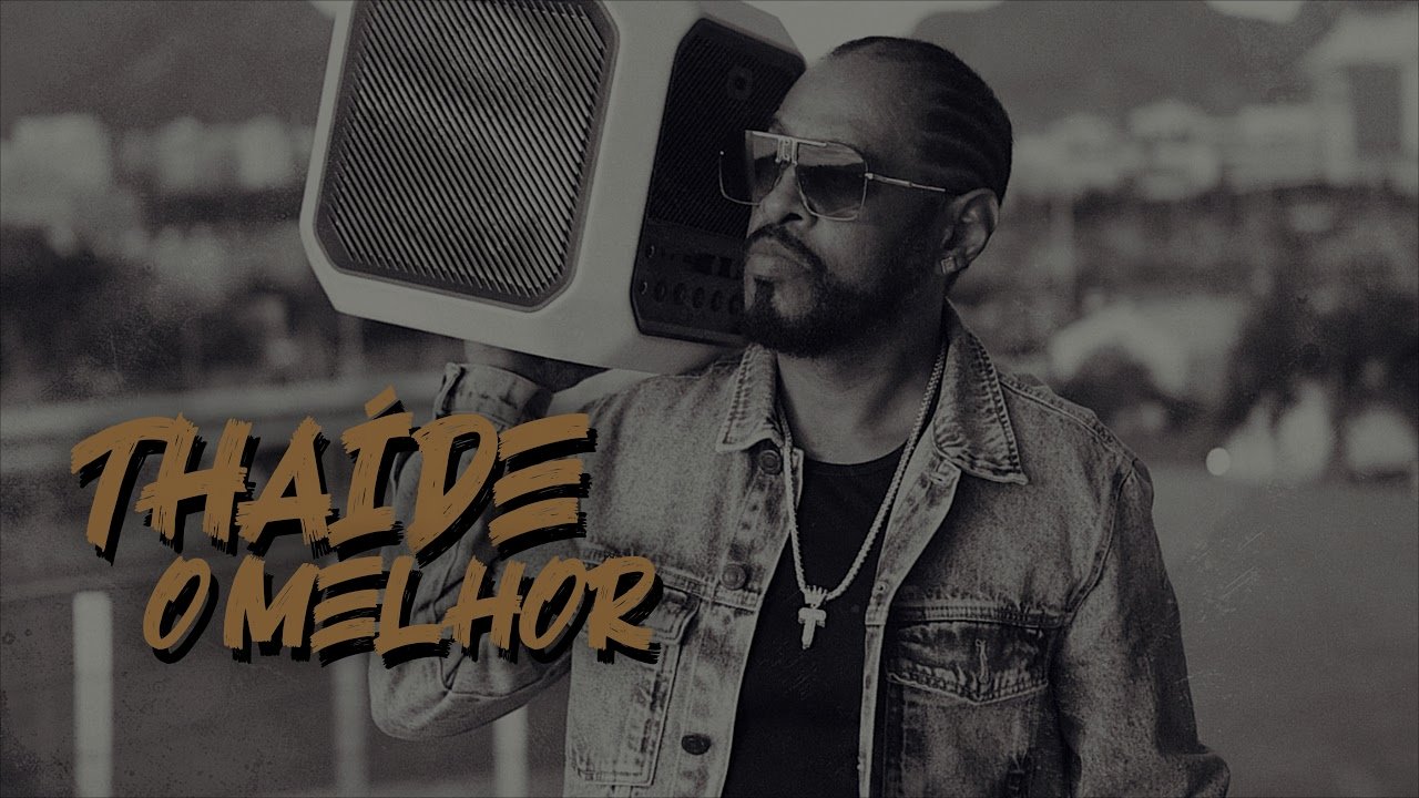 Thaíde - O MELHOR