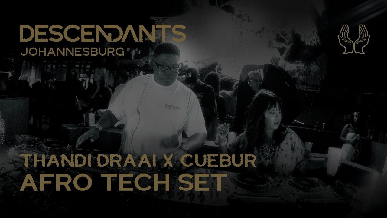 THANDI DRAAI x CUEBUR Afro House / Tech DJ Set Live From DESCENDANTS Johannesburg