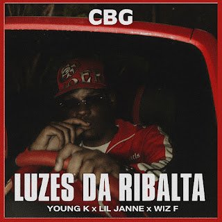 CBG (Young K, Lil Janne & Wiz F) Luzes Da Ribalta