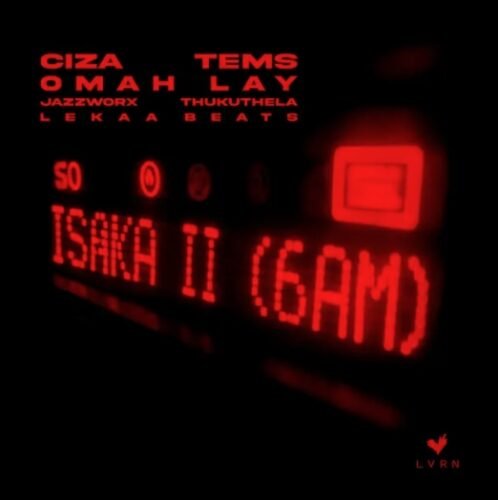 CIZA – Isaka II (6am) feat. Tems, Omah Lay, Thukuthela, Jazzworx