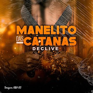 Declive Manelito Das Catanas
