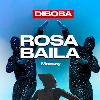 Diboba Rosa Baila (feat. Mozany Buede Aah)