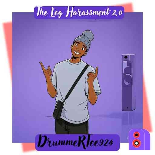 DrummeRTee924 – The Log Harassment 2.0