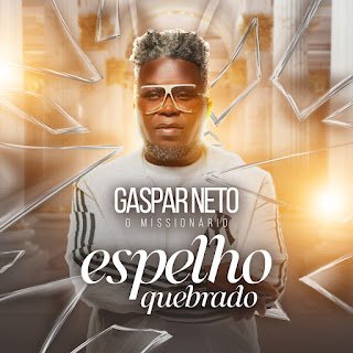 Gaspar Neto O Missionário Espelho Quebrado