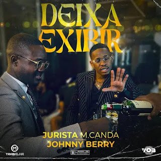 Jurista M.Canda feat. Johnny Berry & Rafael Beat Deixa Exibir