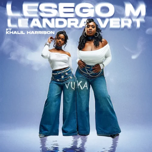 Lesego M & Leandra.Vert – Vuka feat. Khalil Harrison