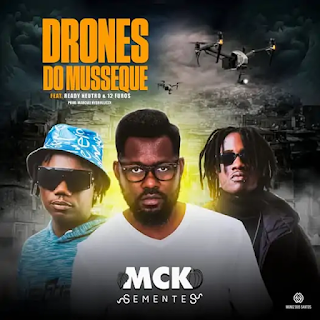 MCK Drones Do Musseque (feat. 12 Furos & Ready Neutro)