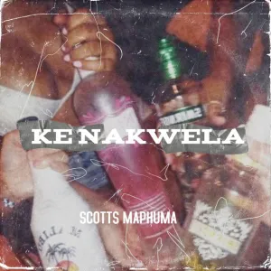 Scotts Maphuma, Shaunmusiq – Ke Nakwela