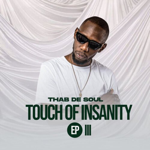 Thab De Soul – Touch Of Insanity III EP