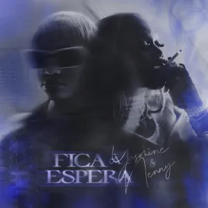 Yasmine & Nenny – Fica À Espera