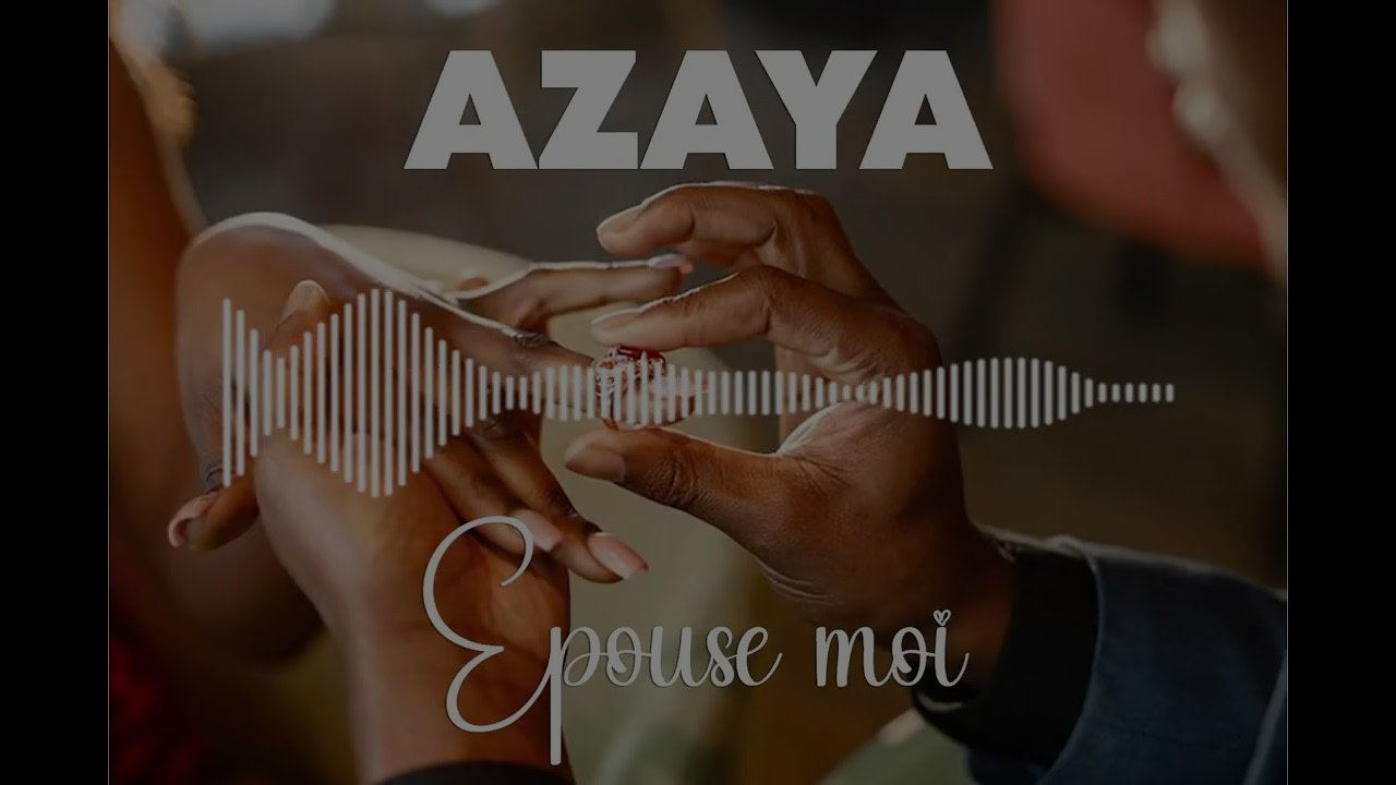 Azaya - Épouse Moi