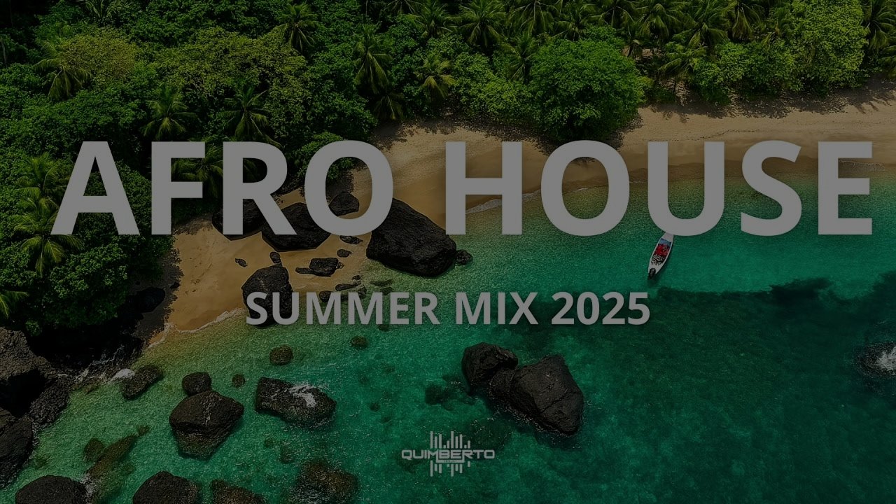 Dj Quimberto - Afro House Summer Mix 2025