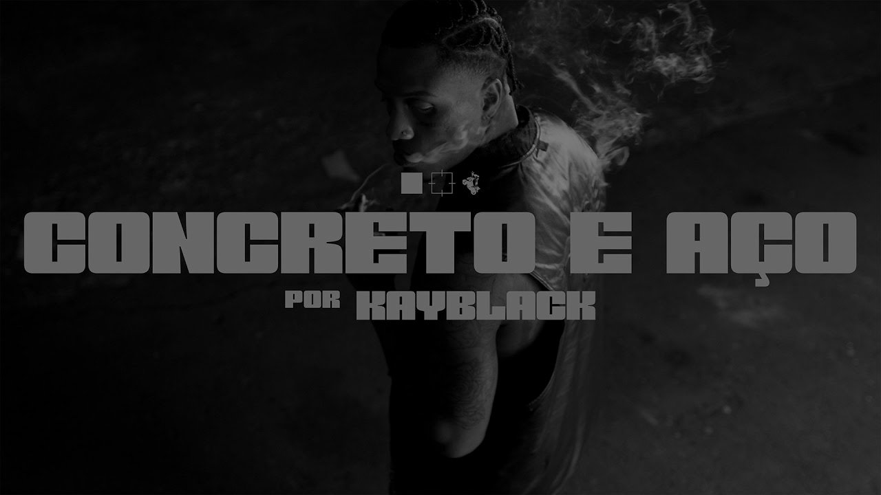 Kayblack - Concreto E Aço