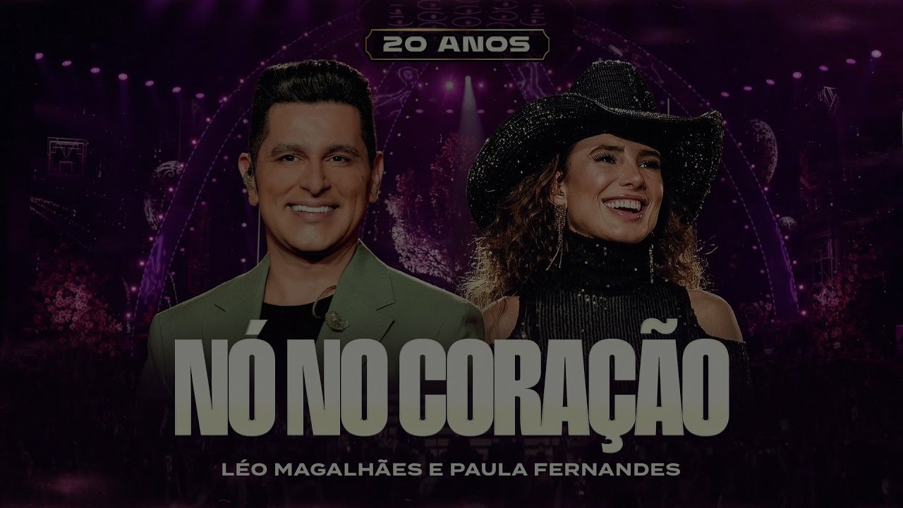 Léo Magalhães e Paula Fernandes - NÓ NO CORAÇÃO (20 Anos)