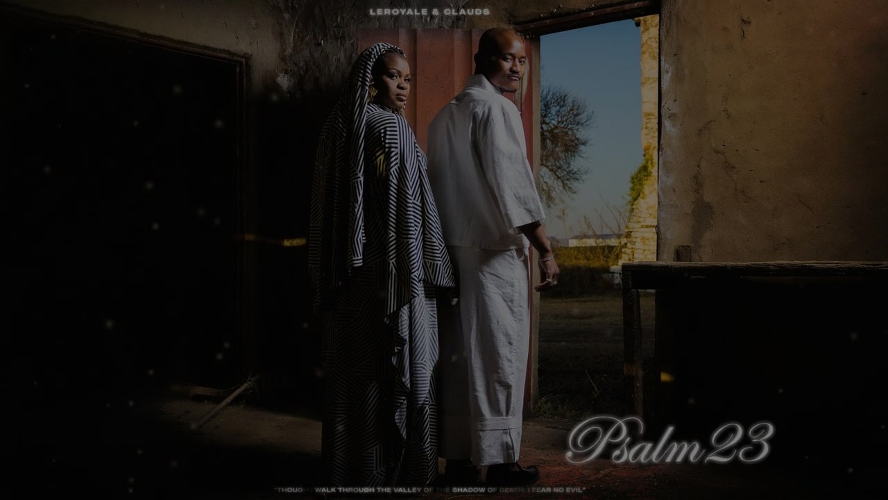 Leroyale & Clauds - Psalm 23 (feat. Blaq Note)
