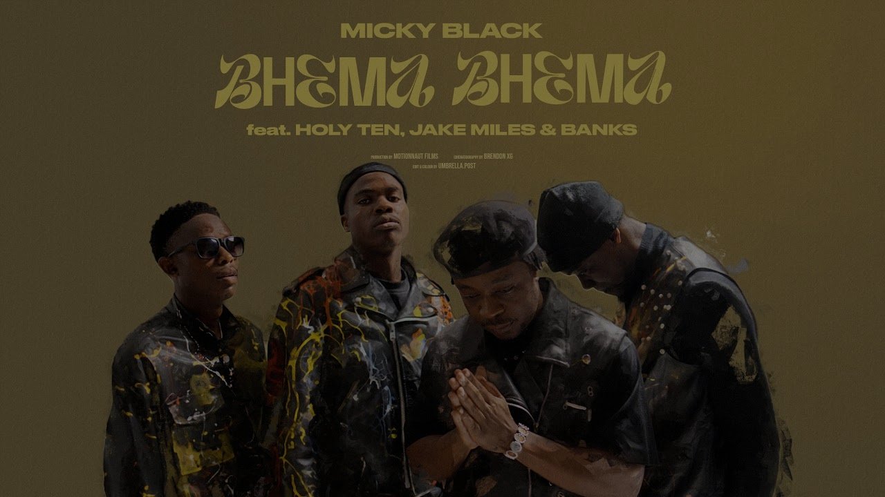 Micky Black - Bhema Bhema (feat. Holy Ten, Jake Miles, Banks)
