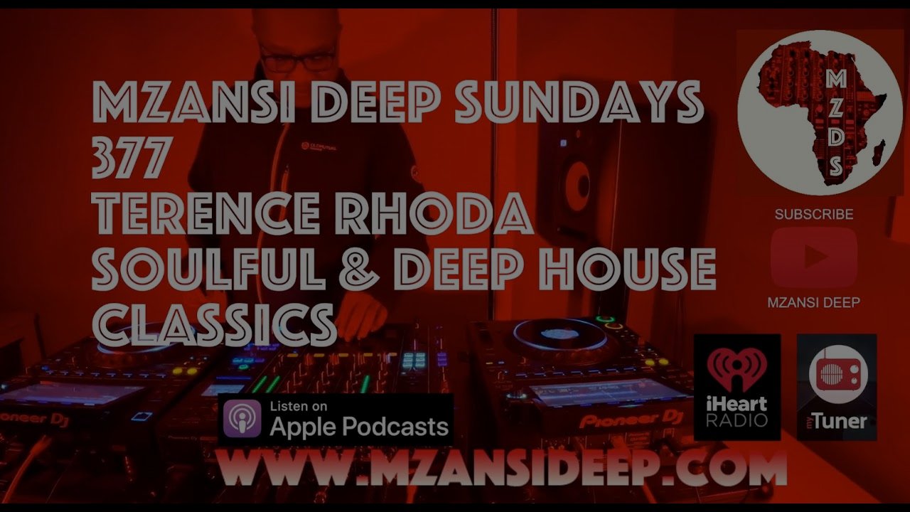 Mzansi Deep Sundays 377 - Soulful & Deep Hosue Classics Mix - Terence Rhoda