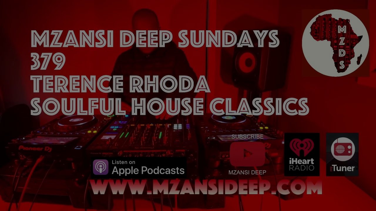 Soulful House Classics - Mzansi Deep Sundays 379 - Terence Rhoda